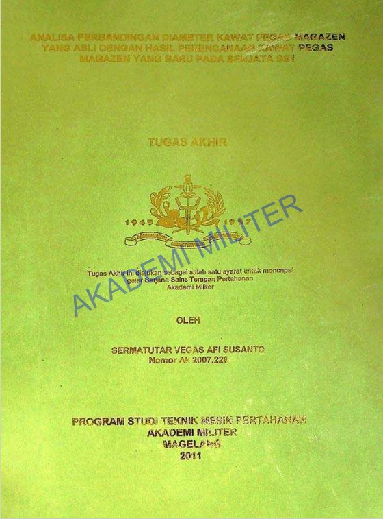 ANALISIS PERBANDINGAN DIAMETER KAWAT PEGAS MAGAZEN YANG ASLI DENGAN HASIL PERENCANAAN KAWAT PEGAS MAGAZEN YANG BARU PADA SENJATA SS1